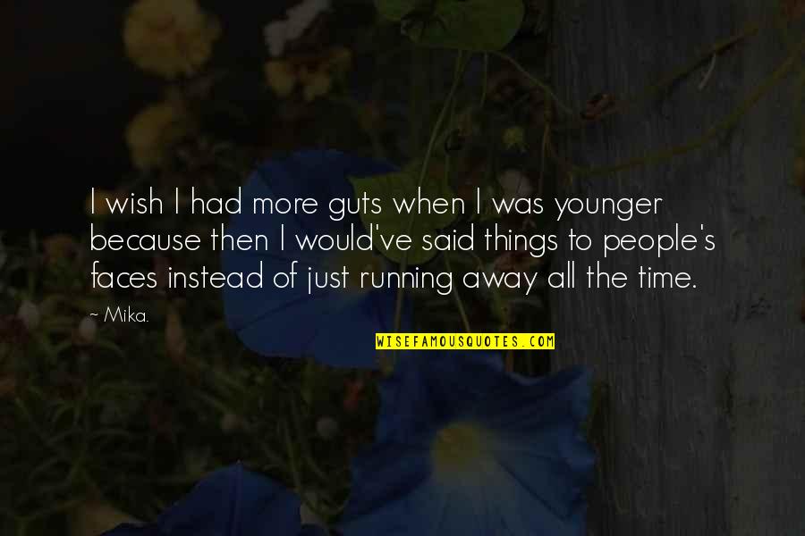 Jocko Quotes By Mika.: I wish I had more guts when I Jocko Quotes By Mika.: I wish I had more guts when I