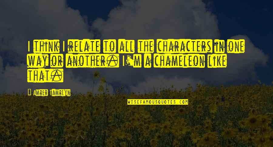 Jocko Willink Leadership Strategy And Tactics Quotes By Amber Tamblyn: I think I relate to all the characters Jocko Willink Leadership Strategy And Tactics Quotes By Amber Tamblyn: I think I relate to all the characters