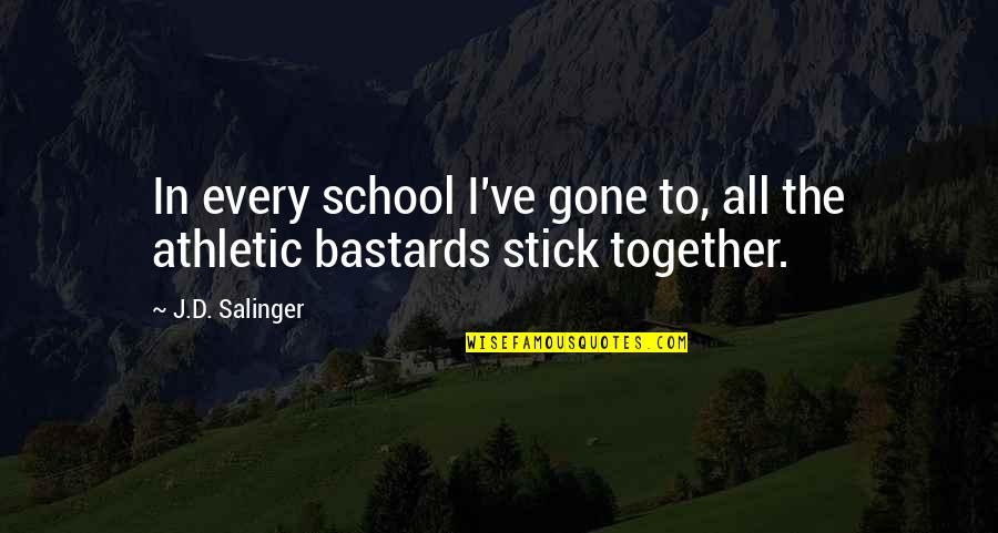 Jocks Quotes By J.D. Salinger: In every school I've gone to, all the