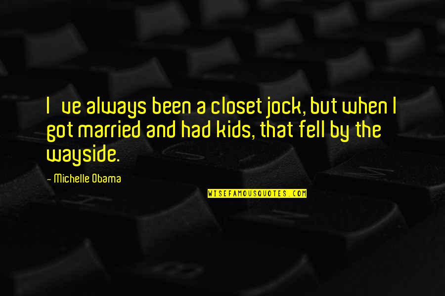 Jocks Quotes By Michelle Obama: I've always been a closet jock, but when Jocks Quotes By Michelle Obama: I've always been a closet jock, but when