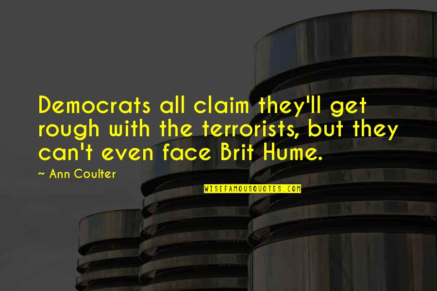 Jocksville Quotes By Ann Coulter: Democrats all claim they'll get rough with the