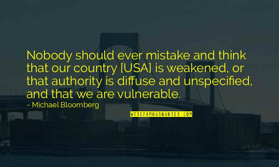 Jodan Quotes By Michael Bloomberg: Nobody should ever mistake and think that our