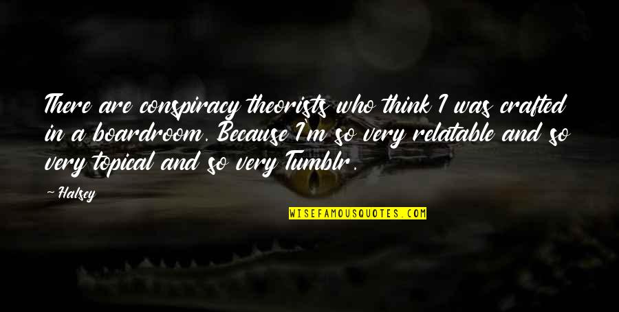Jodendom God Quotes By Halsey: There are conspiracy theorists who think I was Jodendom God Quotes By Halsey: There are conspiracy theorists who think I was