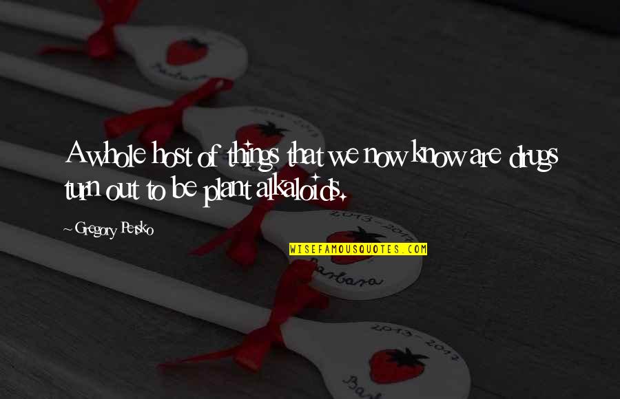 Jodeyne Higginss Age Quotes By Gregory Petsko: A whole host of things that we now