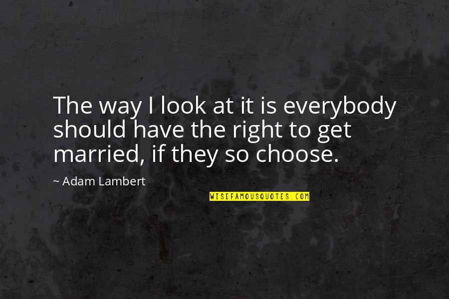 Jodhpur In Hindi Quotes By Adam Lambert: The way I look at it is everybody