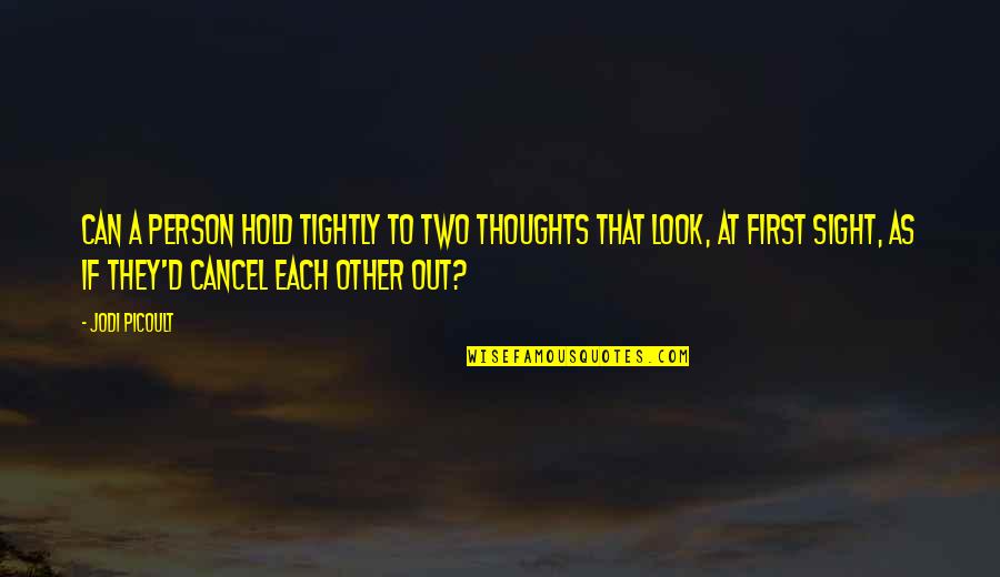 Jodi Quotes By Jodi Picoult: Can a person hold tightly to two thoughts Jodi Quotes By Jodi Picoult: Can a person hold tightly to two thoughts