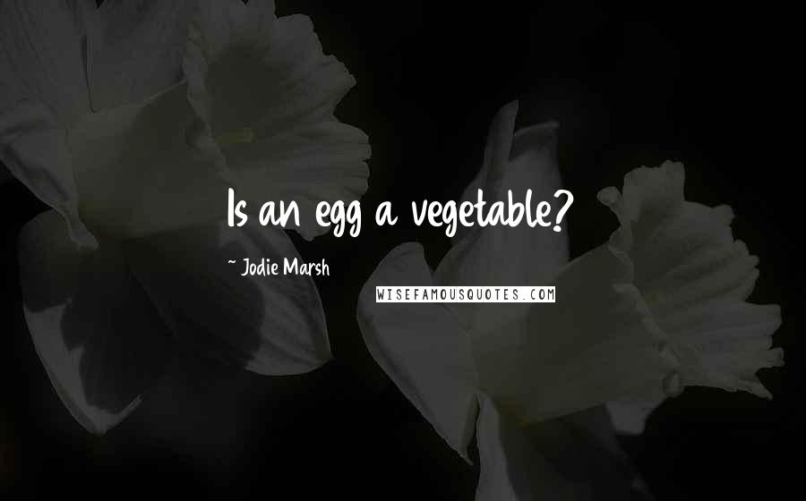 Jodie Marsh quotes: Is an egg a vegetable?
