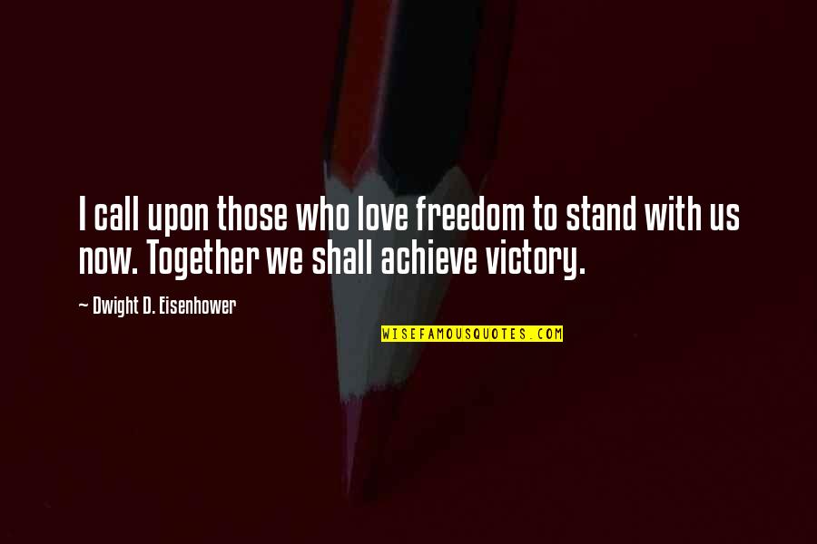 Jodoh Ditangan Tuhan Quotes By Dwight D. Eisenhower: I call upon those who love freedom to