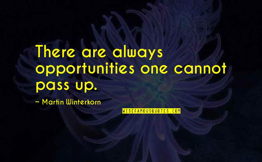 Jodphurs Quotes By Martin Winterkorn: There are always opportunities one cannot pass up. Jodphurs Quotes By Martin Winterkorn: There are always opportunities one cannot pass up.