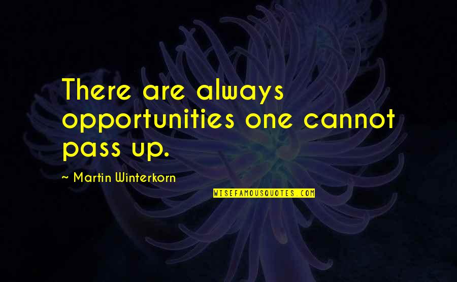 Jodphurs Quotes By Martin Winterkorn: There are always opportunities one cannot pass up.