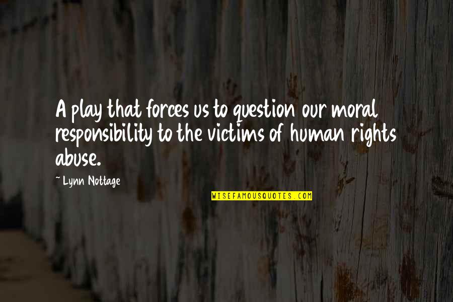 Jody Victor Quotes By Lynn Nottage: A play that forces us to question our Jody Victor Quotes By Lynn Nottage: A play that forces us to question our