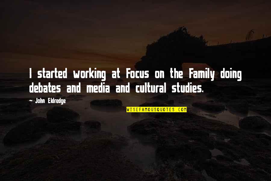Jodys Auto Sales Quotes By John Eldredge: I started working at Focus on the Family