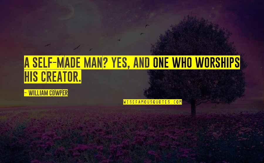Joe Biden Steals Quotes By William Cowper: A self-made man? Yes, and one who worships Joe Biden Steals Quotes By William Cowper: A self-made man? Yes, and one who worships