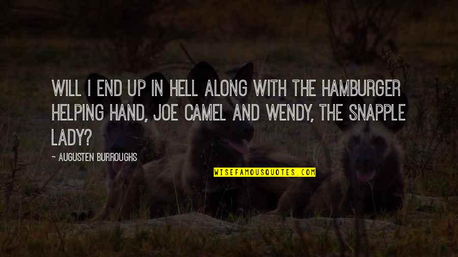 Joe Camel Quotes By Augusten Burroughs: Will I end up in Hell along with