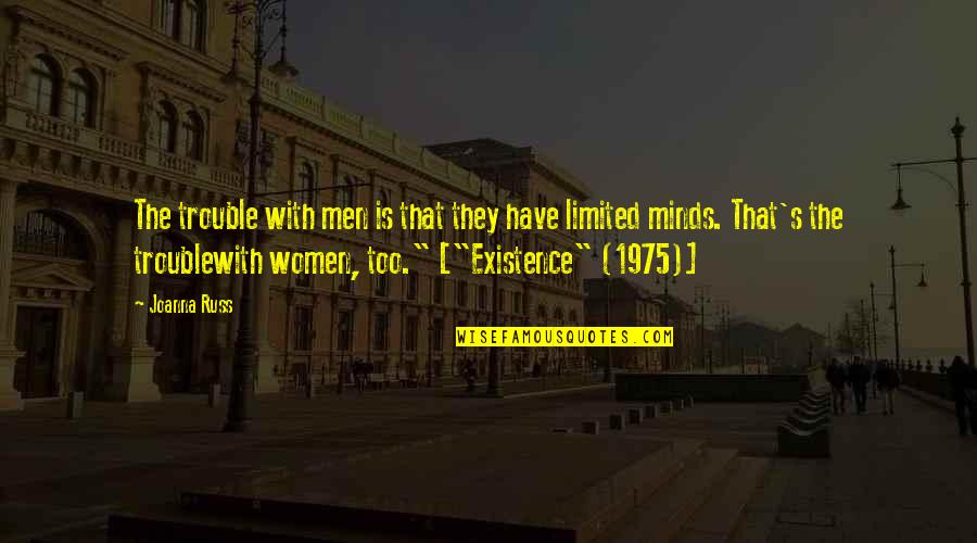 Joe Cesare Colombo Quotes By Joanna Russ: The trouble with men is that they have