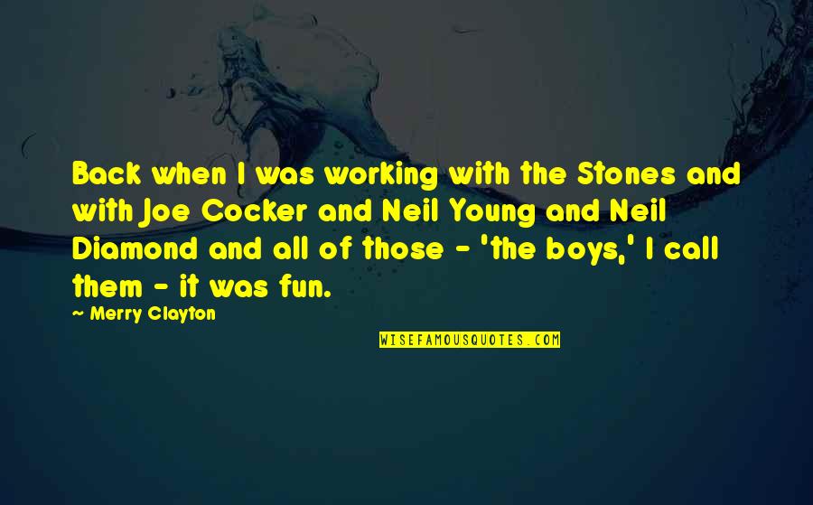 Joe Cocker Quotes By Merry Clayton: Back when I was working with the Stones