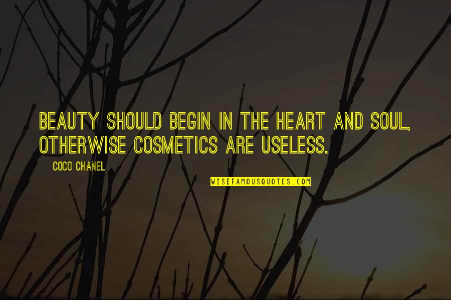 Joe Cutler Quotes By Coco Chanel: Beauty Should Begin in the Heart and Soul,