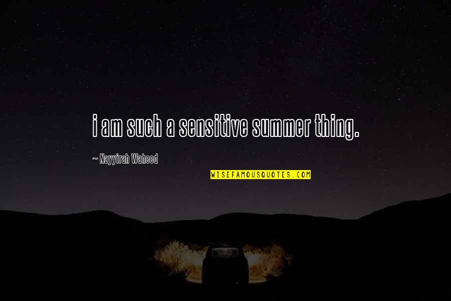 Joe D Mango Moving On Quotes By Nayyirah Waheed: i am such a sensitive summer thing.