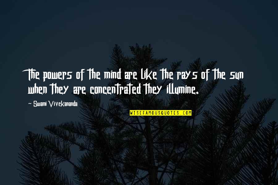 Joe D Mango Quotes By Swami Vivekananda: The powers of the mind are like the