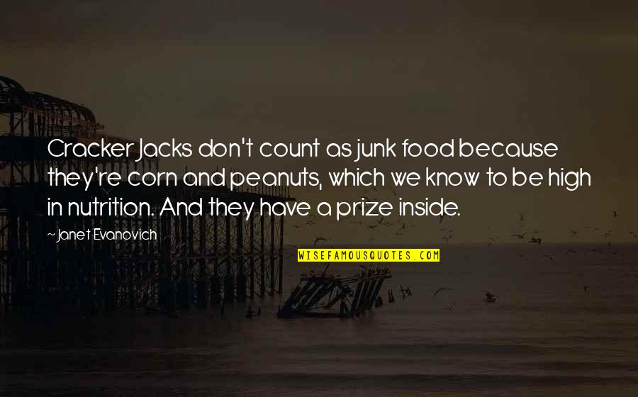 Joe Dirt Hemi Quotes By Janet Evanovich: Cracker Jacks don't count as junk food because