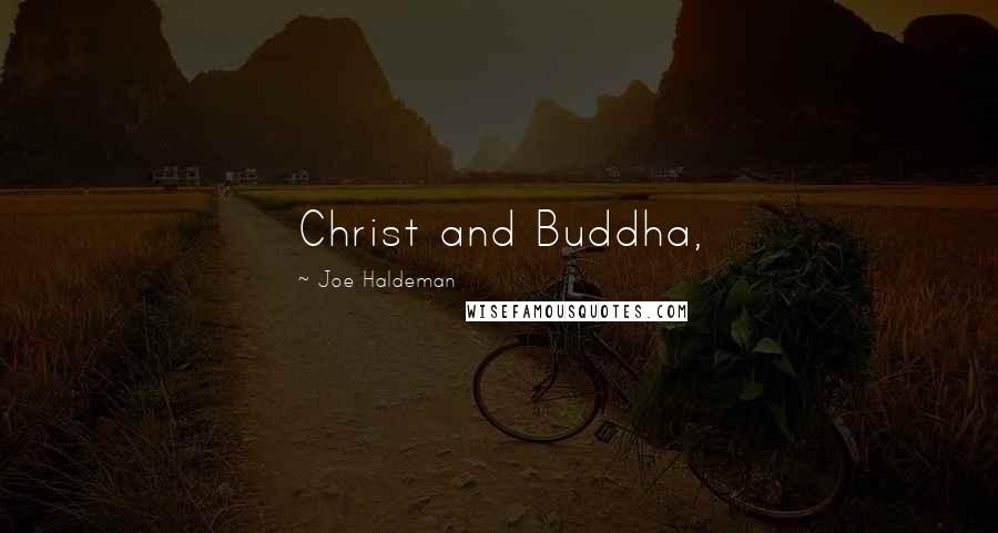 Joe Haldeman quotes: Christ and Buddha,