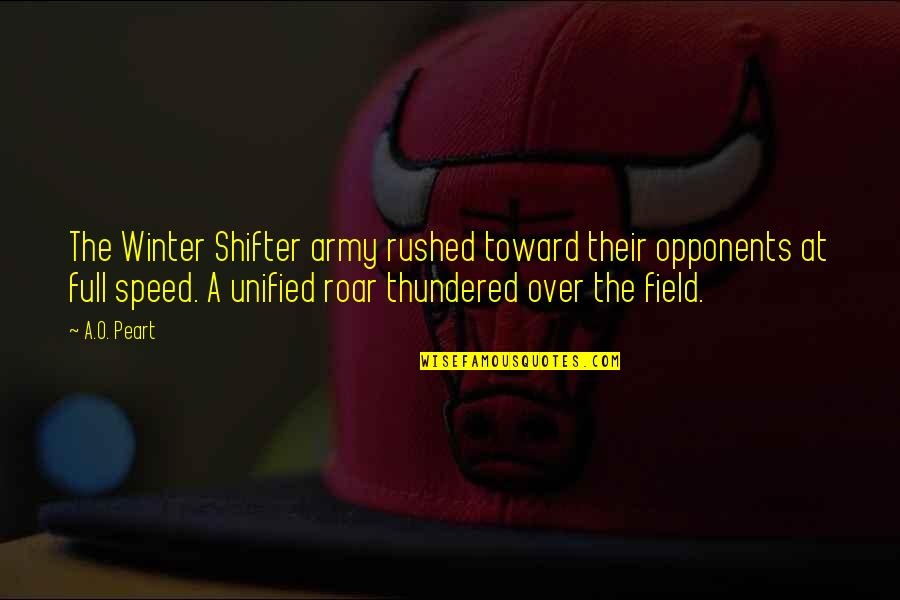 Joe Lo Truglio Quotes By A.O. Peart: The Winter Shifter army rushed toward their opponents