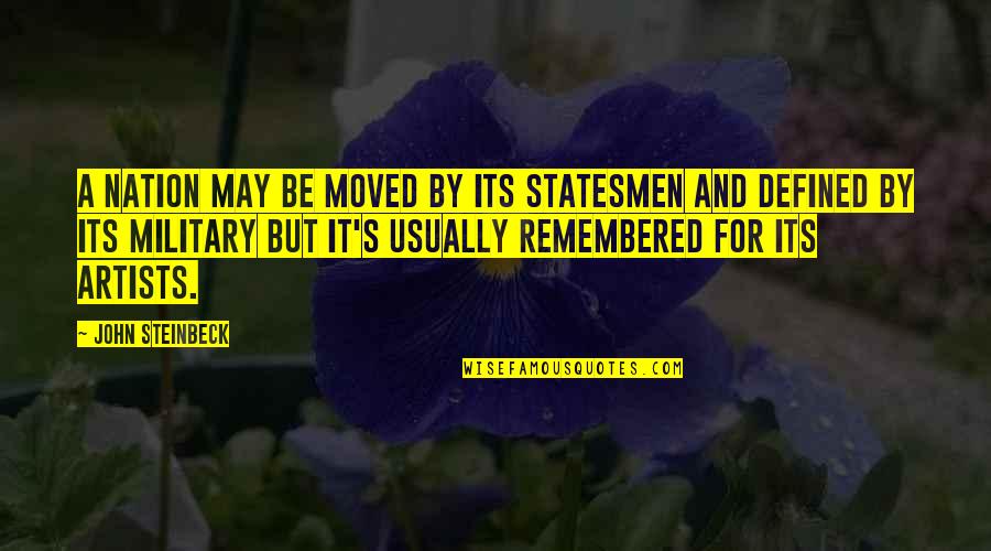 Joe Manchin Quotes By John Steinbeck: A nation may be moved by its statesmen