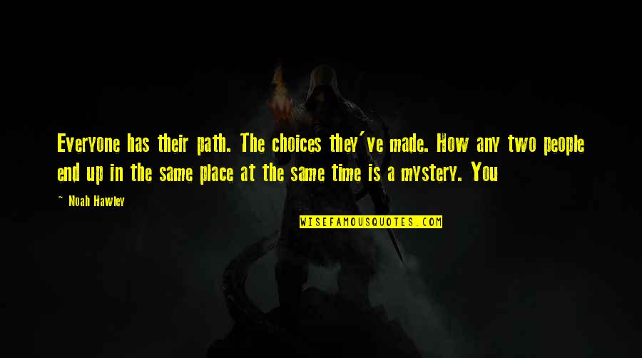 Joe Manganiello Inspiring Quotes By Noah Hawley: Everyone has their path. The choices they've made. Joe Manganiello Inspiring Quotes By Noah Hawley: Everyone has their path. The choices they've made.