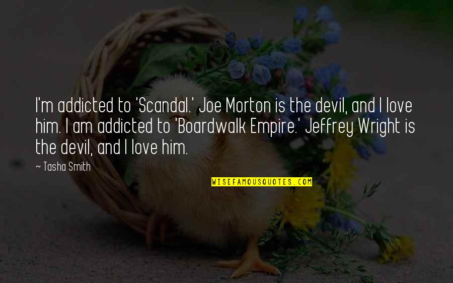 Joe Morton Quotes By Tasha Smith: I'm addicted to 'Scandal.' Joe Morton is the