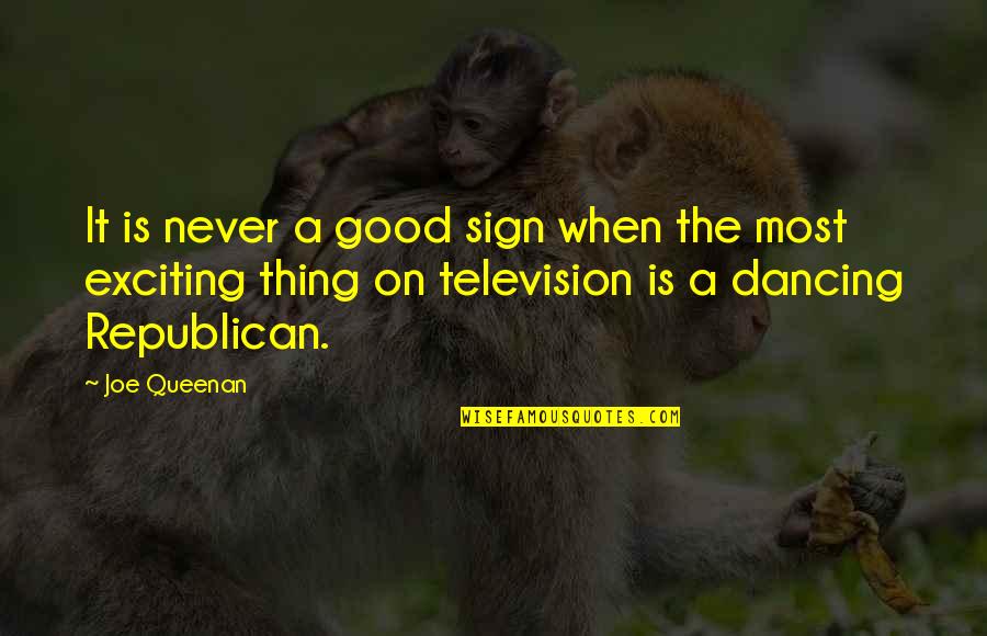 Joe Queenan Quotes By Joe Queenan: It is never a good sign when the