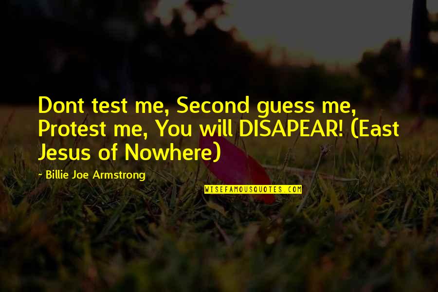 Joe Quotes By Billie Joe Armstrong: Dont test me, Second guess me, Protest me,