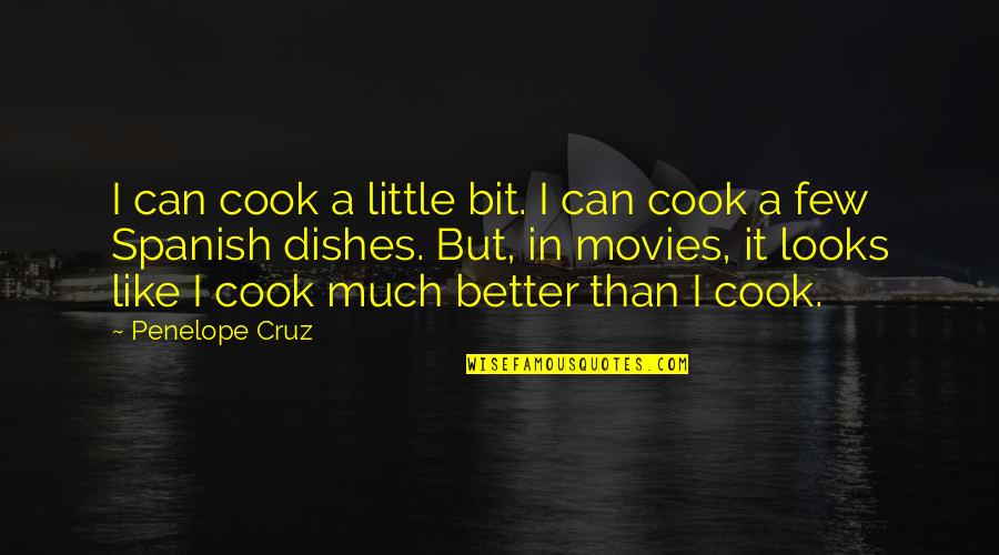 Joe Sobran Quotes By Penelope Cruz: I can cook a little bit. I can