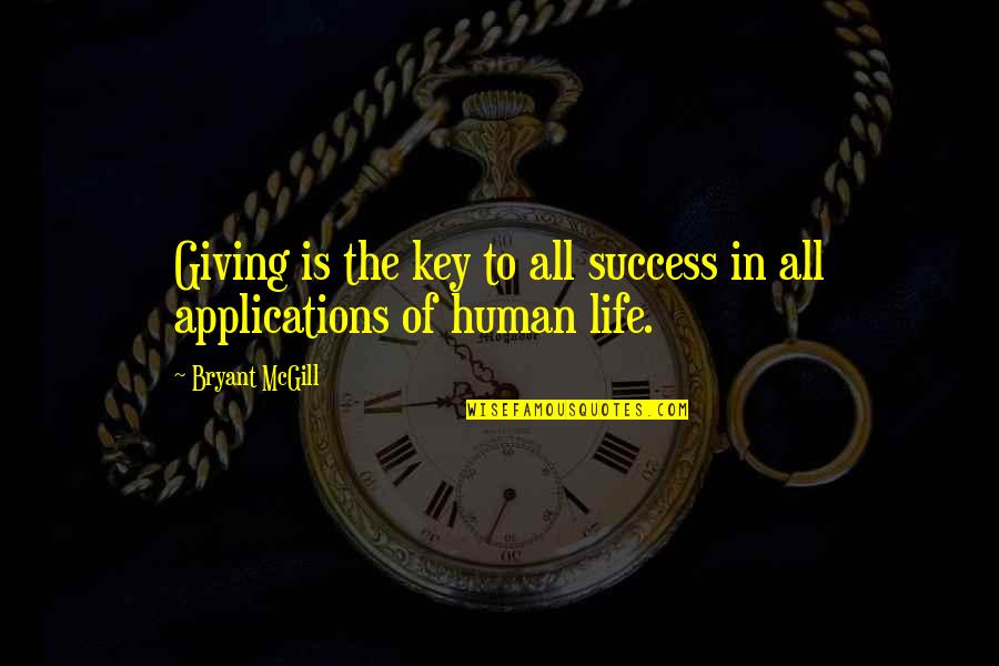 Joe Starks Symbolism Quotes By Bryant McGill: Giving is the key to all success in