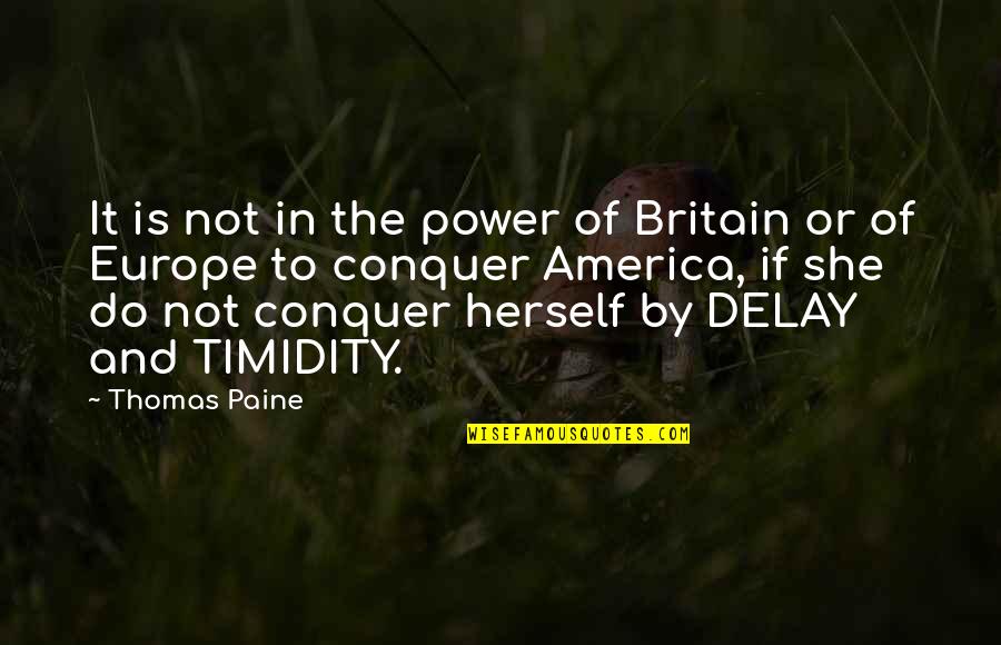 Joe Stilwell Quotes By Thomas Paine: It is not in the power of Britain Joe Stilwell Quotes By Thomas Paine: It is not in the power of Britain