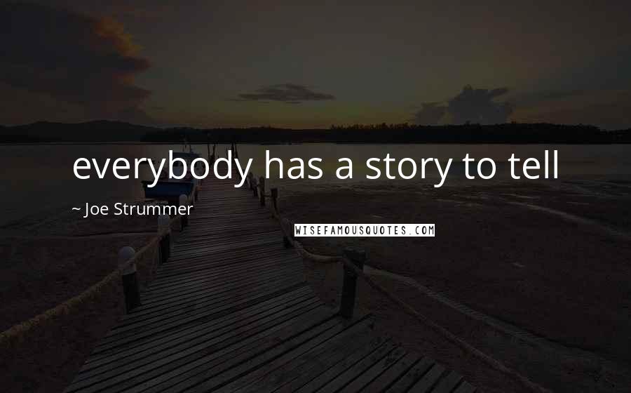 Joe Strummer quotes: everybody has a story to tell