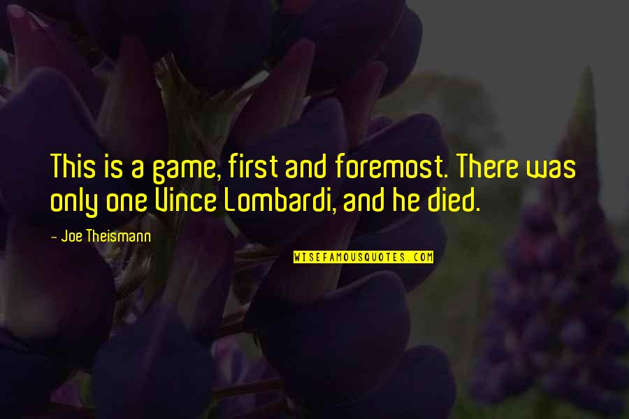 Joe Theismann Quotes By Joe Theismann: This is a game, first and foremost. There