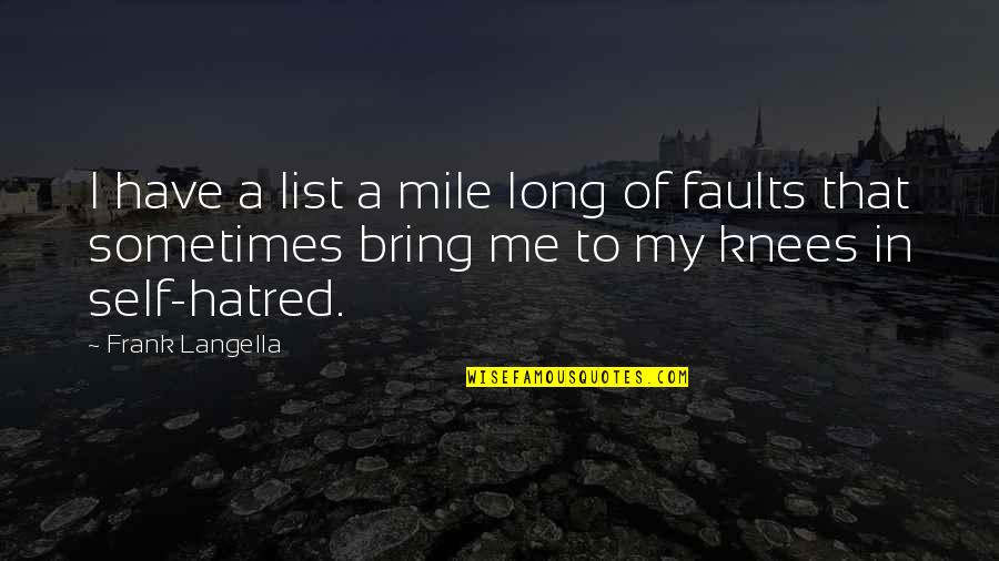 Joe Turner Quotes By Frank Langella: I have a list a mile long of