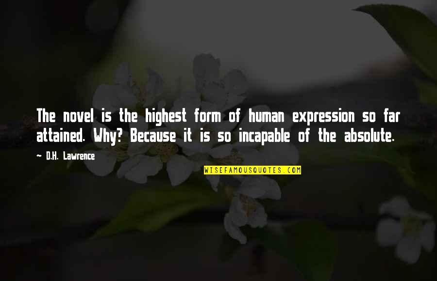 Joekie Broedelet Quotes By D.H. Lawrence: The novel is the highest form of human