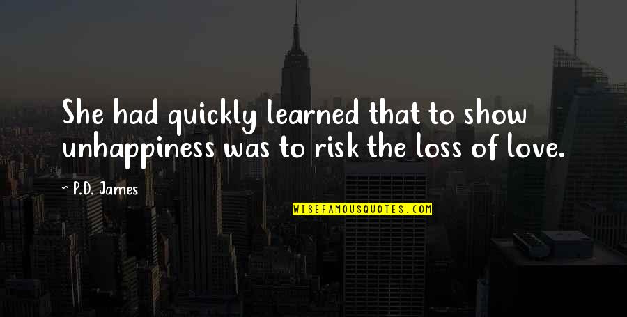 Joel And Ellie Quotes By P.D. James: She had quickly learned that to show unhappiness