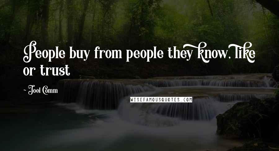 Joel Comm quotes: People buy from people they know, like or trust