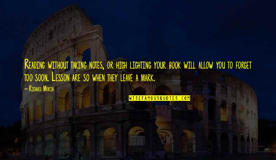 Joel Ethan Coen Quotes By Richard Morin: Reading without taking notes, or high lighting your