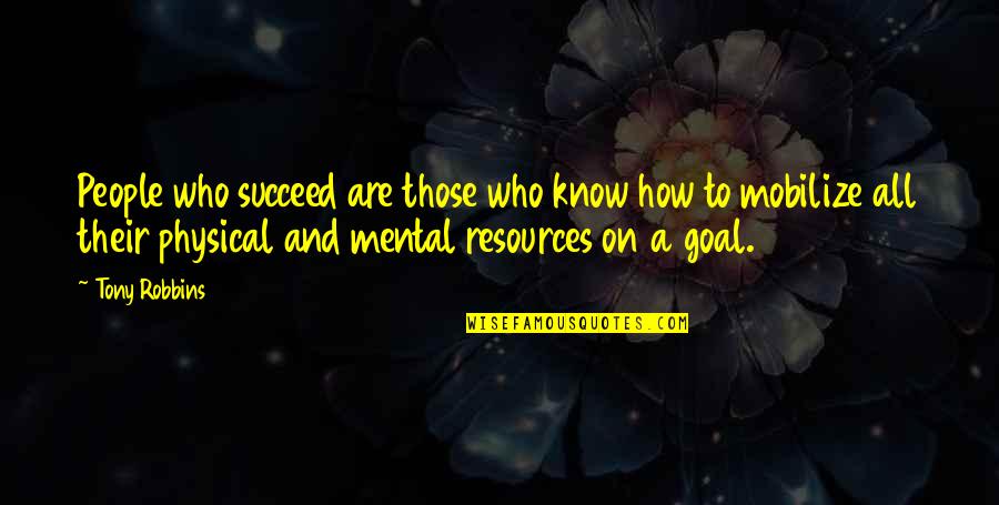 Joel Freeman Quotes By Tony Robbins: People who succeed are those who know how