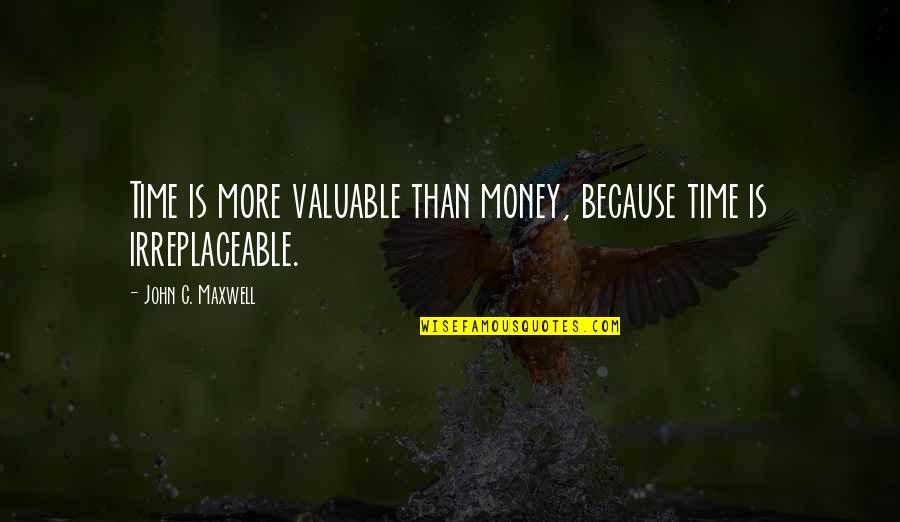 Joel Hildebrand Quotes By John C. Maxwell: Time is more valuable than money, because time Joel Hildebrand Quotes By John C. Maxwell: Time is more valuable than money, because time