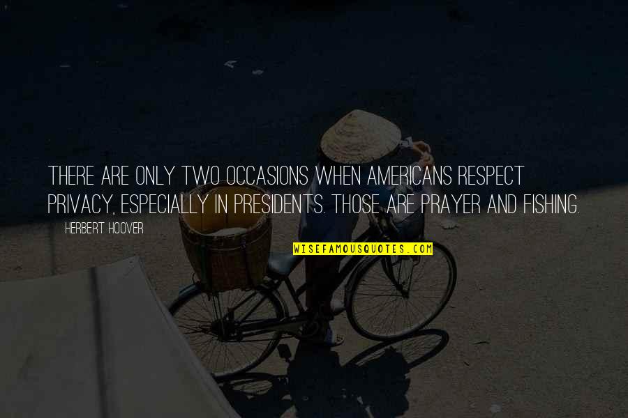 Joel Kinnaman The Killing Quotes By Herbert Hoover: There are only two occasions when Americans respect