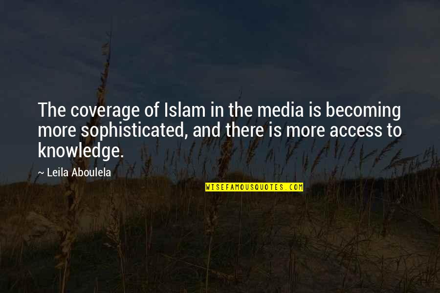 Joel Siegel Quotes By Leila Aboulela: The coverage of Islam in the media is
