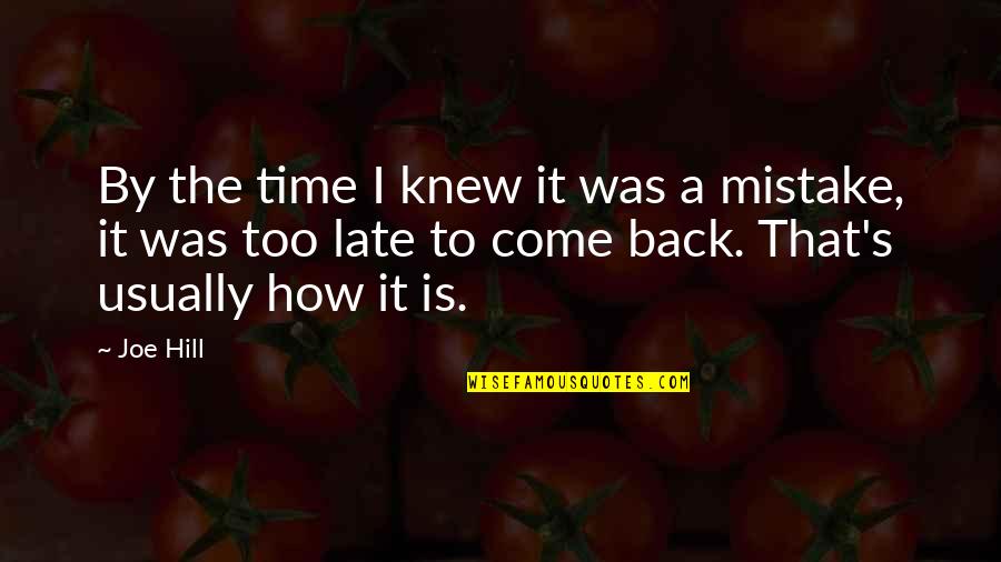 Joellen Johnson Quotes By Joe Hill: By the time I knew it was a Joellen Johnson Quotes By Joe Hill: By the time I knew it was a