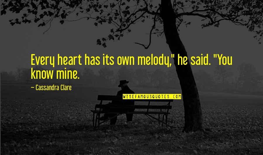 Joely Rodriguez Quotes By Cassandra Clare: Every heart has its own melody," he said. Joely Rodriguez Quotes By Cassandra Clare: Every heart has its own melody," he said.