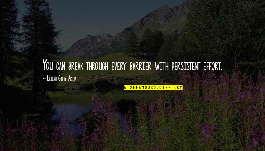 Joesph Conrad Quotes By Lailah Gifty Akita: You can break through every barrier with persistent
