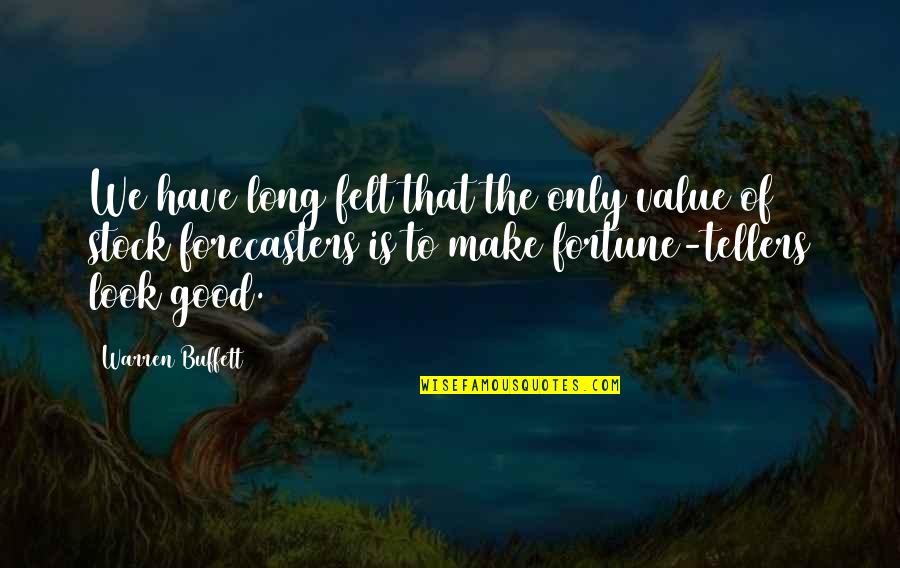 Joey Potter Best Quotes By Warren Buffett: We have long felt that the only value