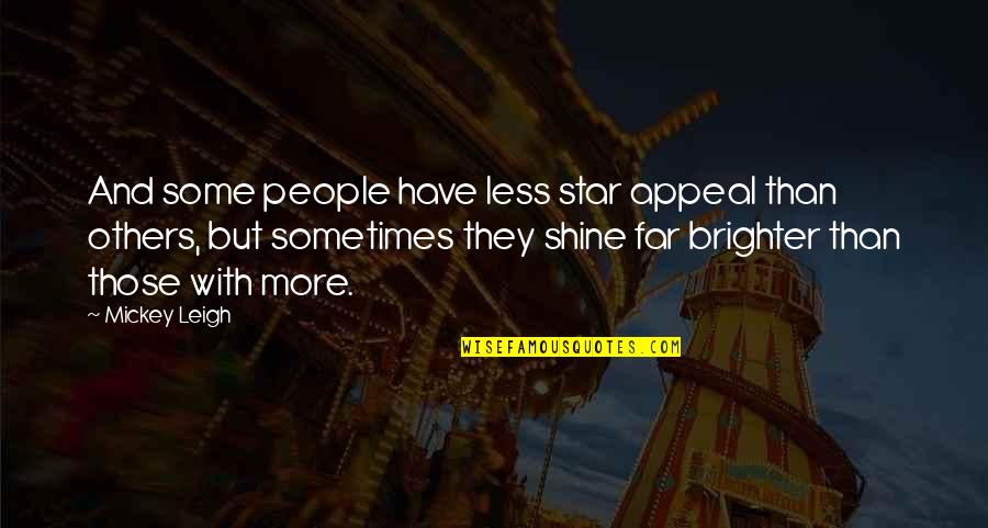 Joey Ramones Quotes By Mickey Leigh: And some people have less star appeal than